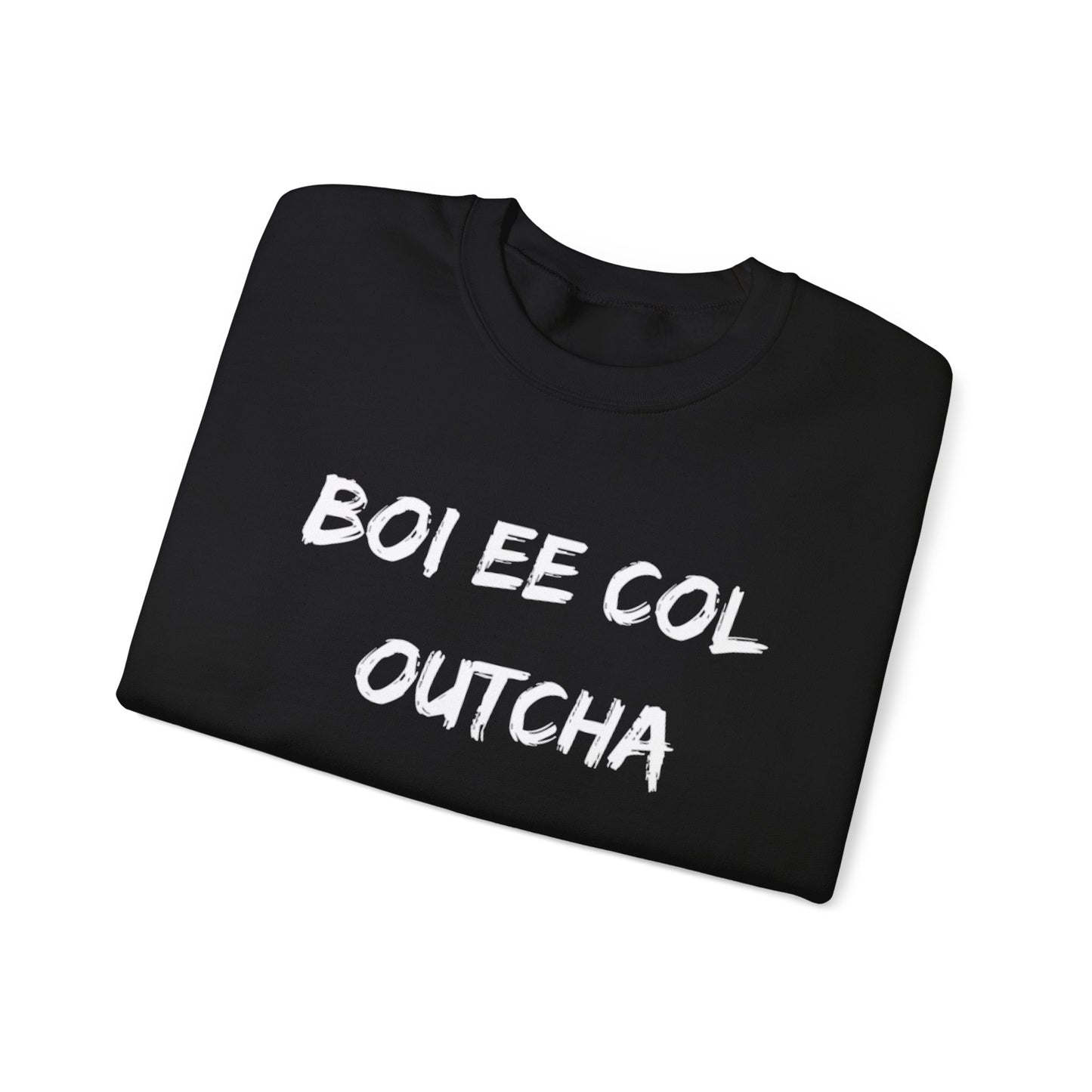 Gullah Geechee Language Boi Ee Col Outcha Sweatshirt