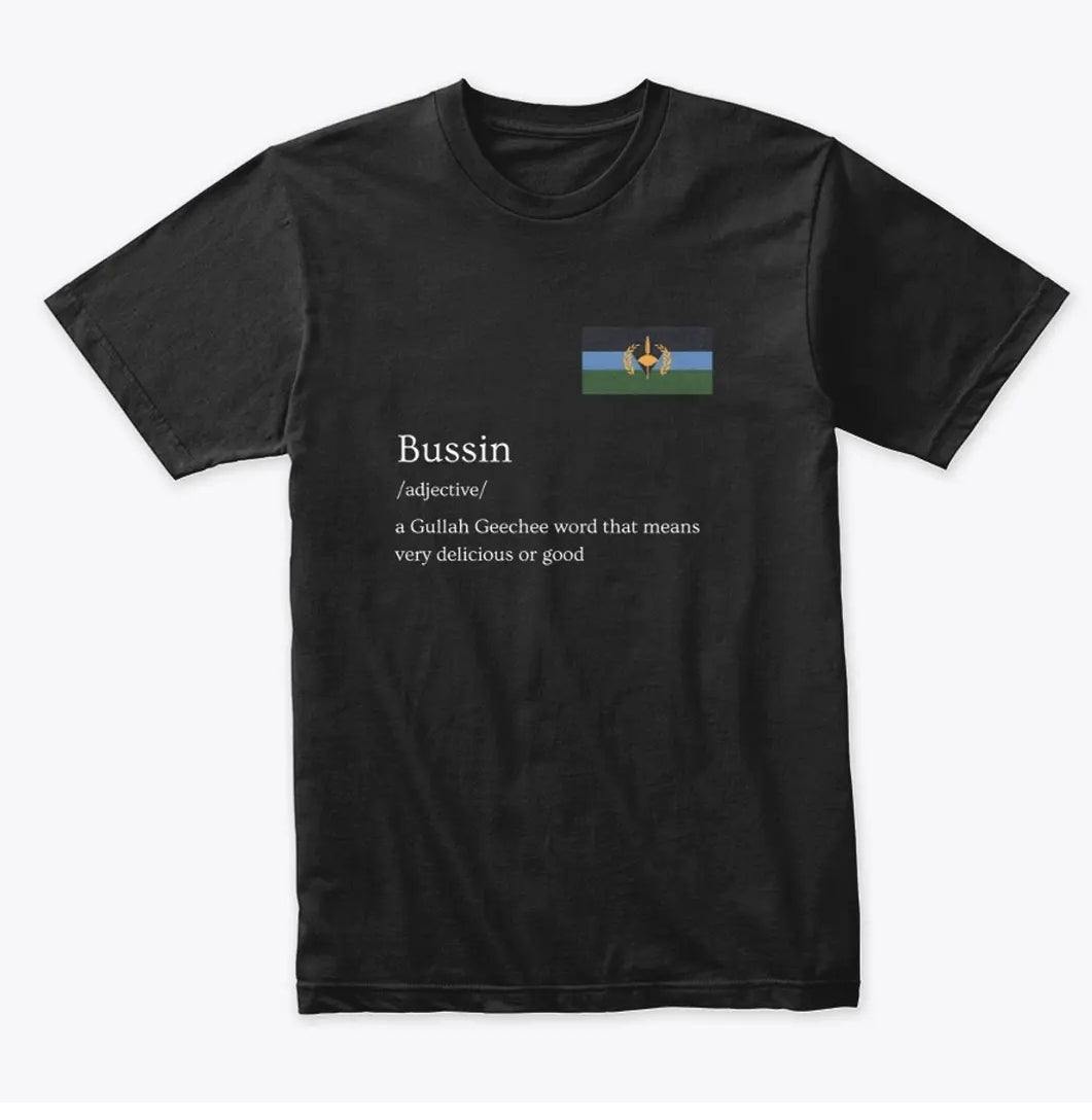 Bussin: Gullah Geechee Lingo Tee